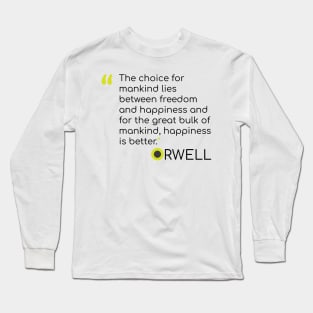 George Orwell Quote on choices Long Sleeve T-Shirt